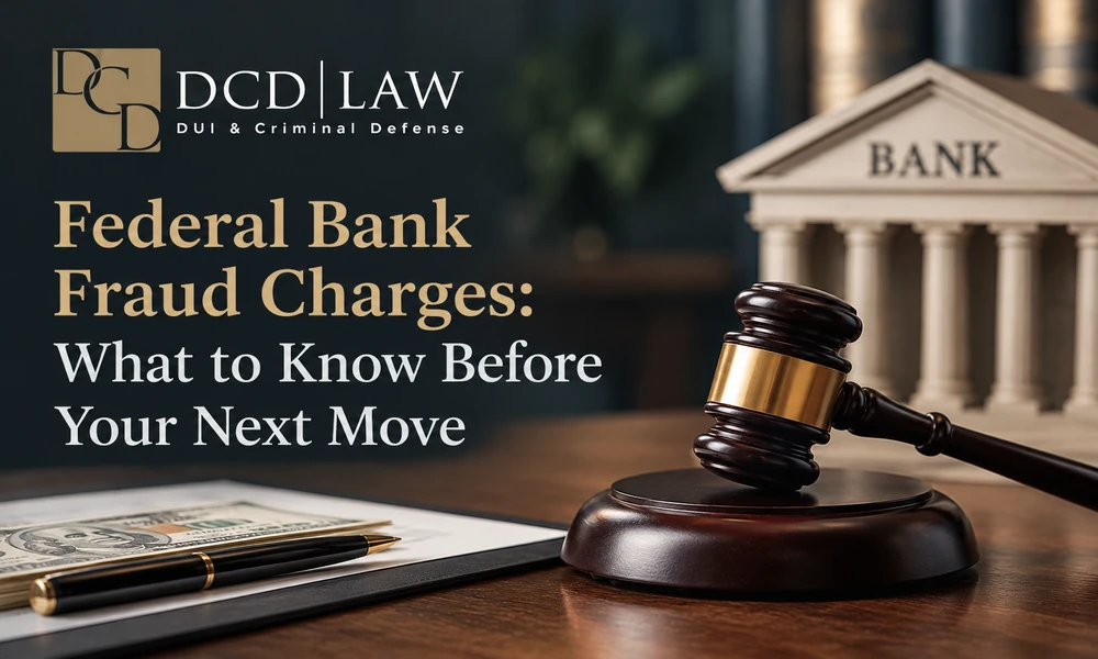 Federal Bank Fraud Charges: What to Know Before Your Next Move